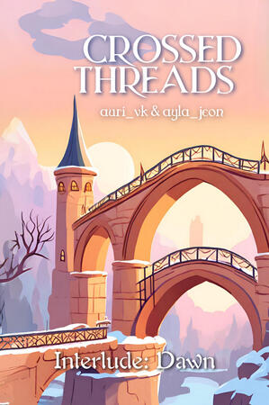 Crossed Threads (Interlude : Dawn)