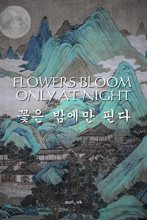 Flowers Bloom Only at Night